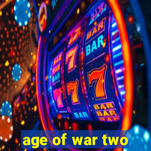 age of war two